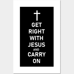 Get Right With Jesus And Carry On Posters and Art